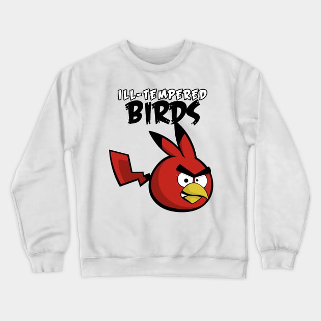 ILL TEMPERED BIRDS Bootleg Toys Crewneck Sweatshirt TeePublic